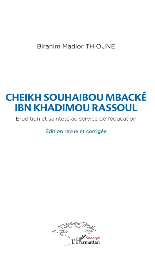 Cheikh Souhaibou Mbacké Ibn Khadimou Rassoul - Birahim Madior Thioune - Editions L'Harmattan