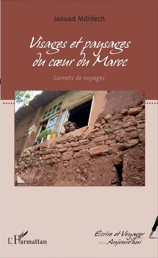 Visages et paysages du coeur du Maroc - Jaouad Mdidech - Editions L'Harmattan