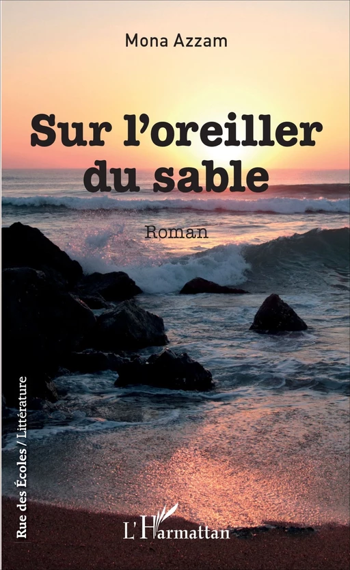 Sur l'oreiller du sable - Mona Azzam - Editions L'Harmattan