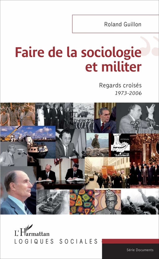 Faire de la sociologie et militer - Roland Guillon - Editions L'Harmattan