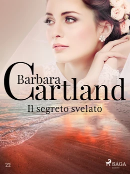 Il segreto svelato (La collezione eterna di Barbara Cartland 22)