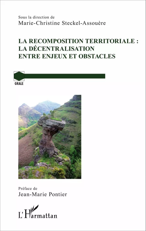 La recomposition territoriale : la décentralisation entre enjeux et obstacles - Marie-Christine Steckel-Assouère - Editions L'Harmattan