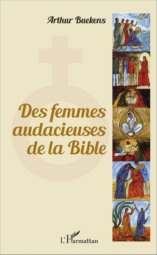 Des femmes audacieuses de la Bible - Arthur Buekens - Editions L'Harmattan