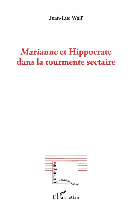 Marianne et Hippocrate dans la tourmente sectaire - Jean-Luc Wolf - Editions L'Harmattan