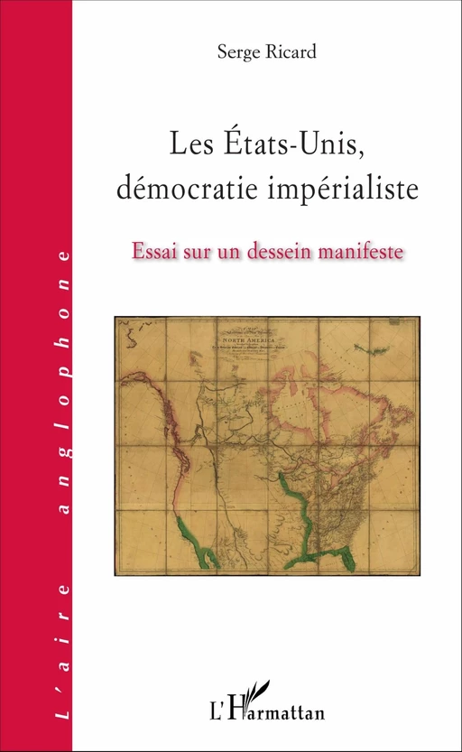 Les États-Unis, démocratie impérialiste - Serge Ricard - Editions L'Harmattan