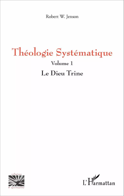 Théologie Systématique - Robert W. Jenson - Editions L'Harmattan