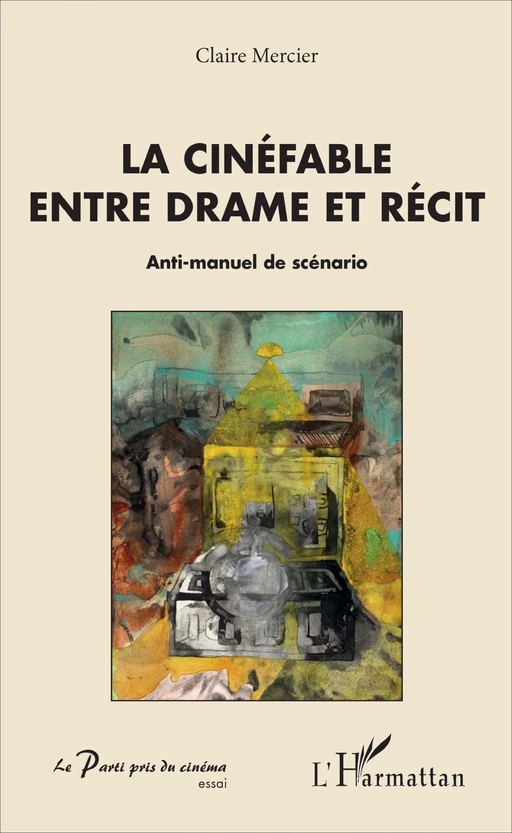 La cinéfable entre drame et récit - Claire Mercier - Editions L'Harmattan