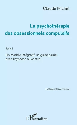 La psychothérapie des obsessionnels compulsifs - Tome 1