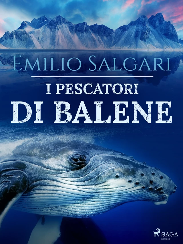 I pescatori di balene - Emilio Salgari - Saga Egmont International