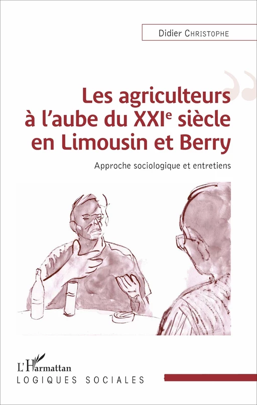 Les agriculteurs à l'aube du XXIe siècle en Limousin et Berry - Didier Christophe - Editions L'Harmattan