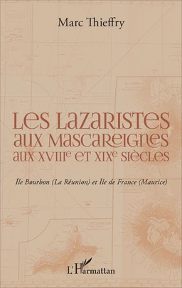 Les lazaristes aux Mascareignes aux XVIIIe et XIXe siècles