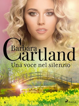 Una voce nel silenzio (La collezione eterna di Barbara Cartland 6)