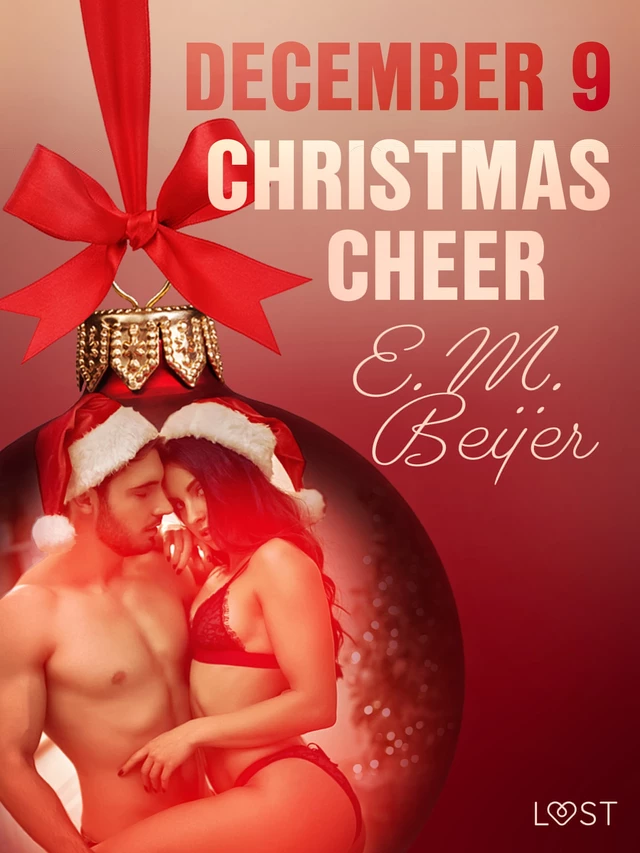 December 9: Christmas Cheer – An Erotic Christmas Calendar - E. M. Beijer - Saga Egmont International