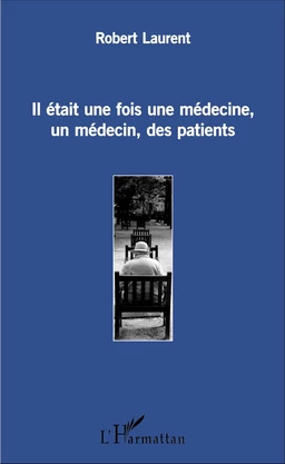 Il était une fois une médecine, un médecin, des patients