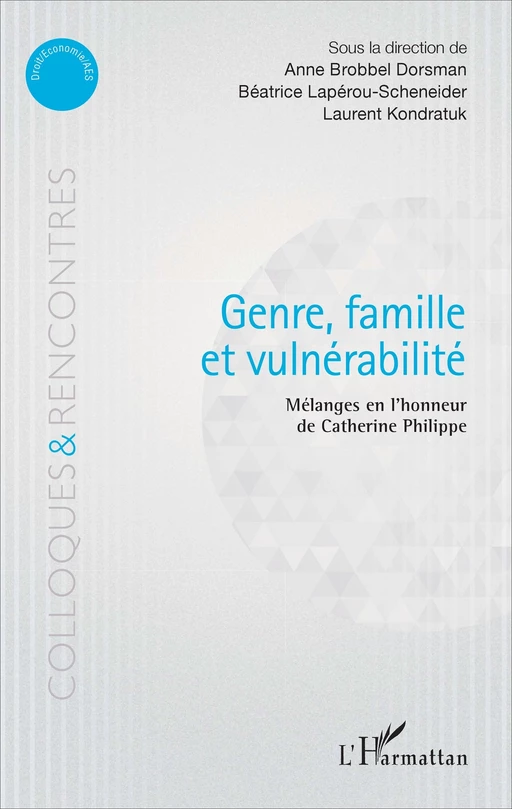 Genre, famille et vulnérabilité - Laurent Kondratuk, Anne Brobbel Dorsman, Béatrice Lapérou-Scheneider - Editions L'Harmattan