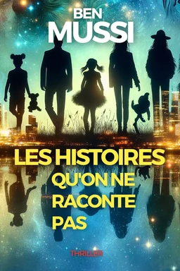 Les histoires qu'on ne raconte pas