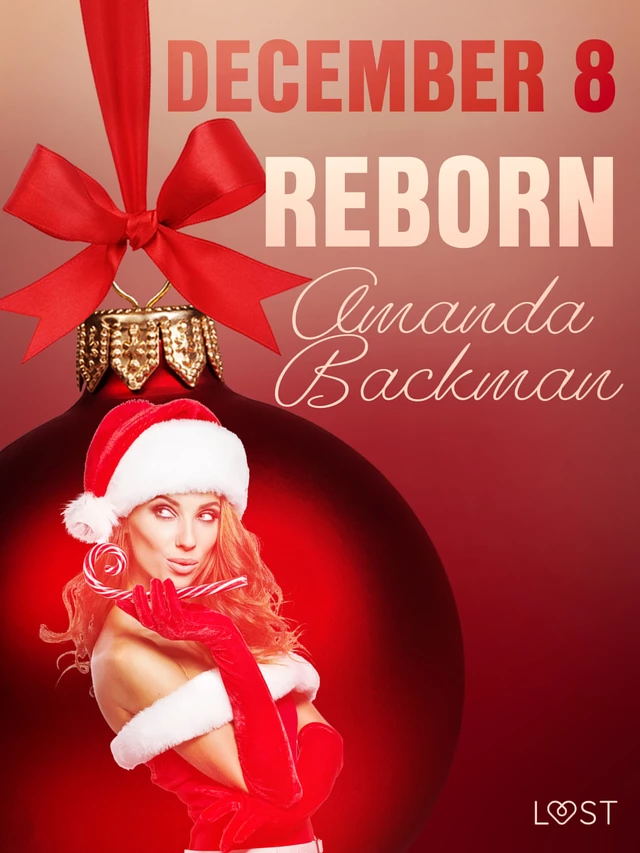 December 8: Reborn – An Erotic Christmas Calendar - Amanda Backman - Saga Egmont International