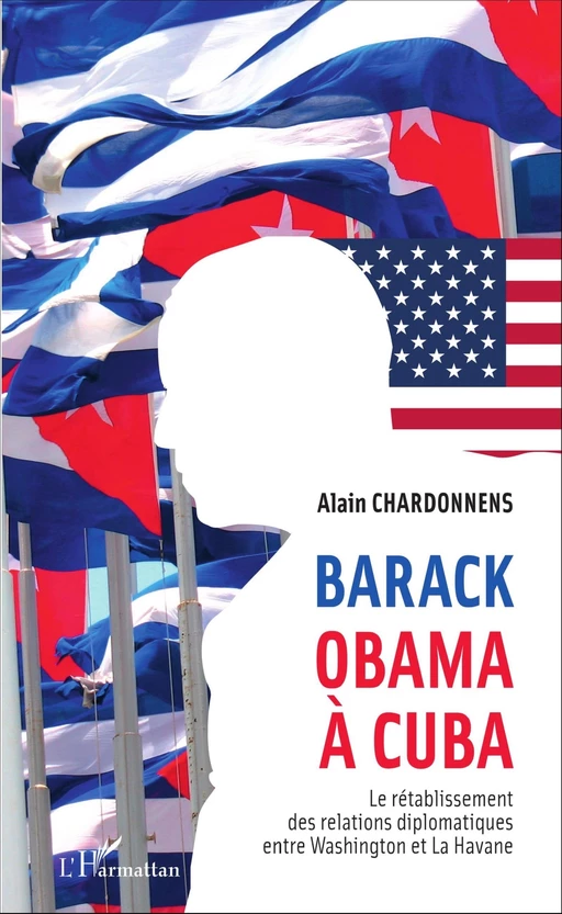 Barack Obama à Cuba - Alain Chardonnens - Editions L'Harmattan