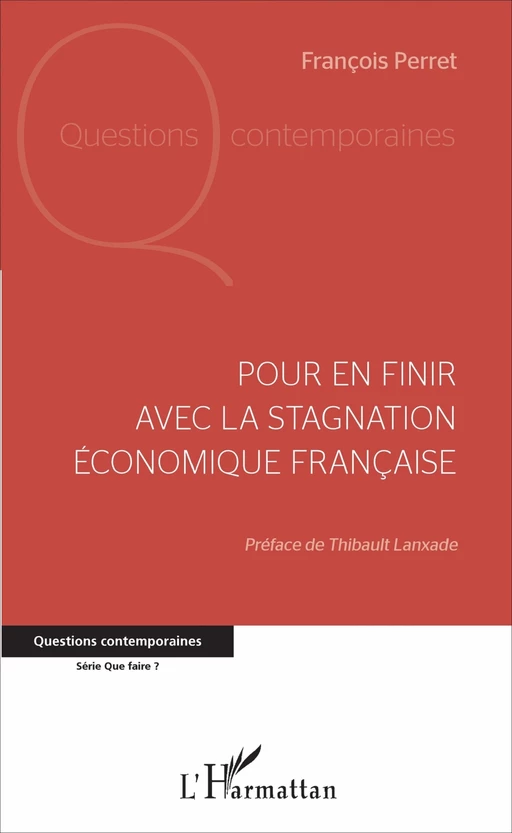 Pour en finir avec la stagnation économique française - François Perret - Editions L'Harmattan