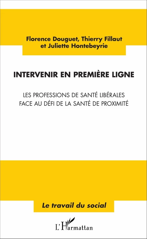 Intervenir en première ligne - Juliette Hontebeyrie, Thierry Fillaut, Florence DOUGUET - Editions L'Harmattan