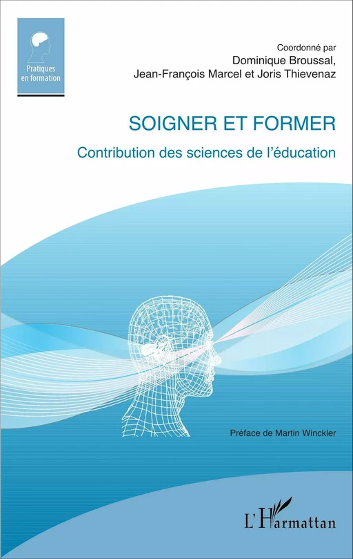 Soigner et former - Jean-François Marcel, Dominique Broussal, Joris Thievenaz - Editions L'Harmattan