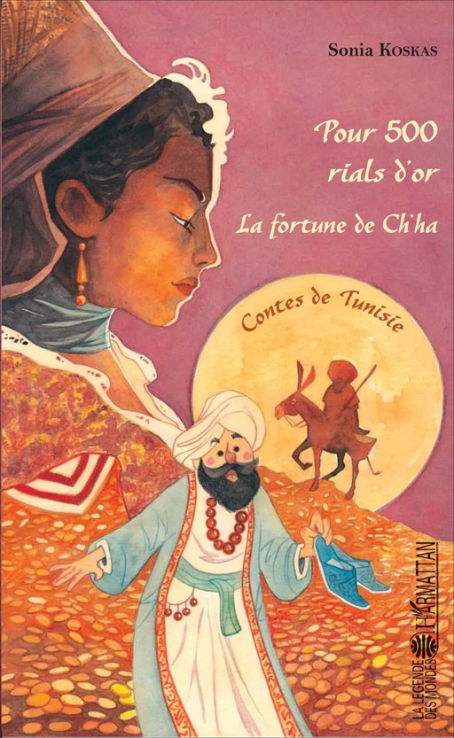 Pour 500 rials d'or - La fortune de Ch'ha - Sonia Koskas - Editions L'Harmattan