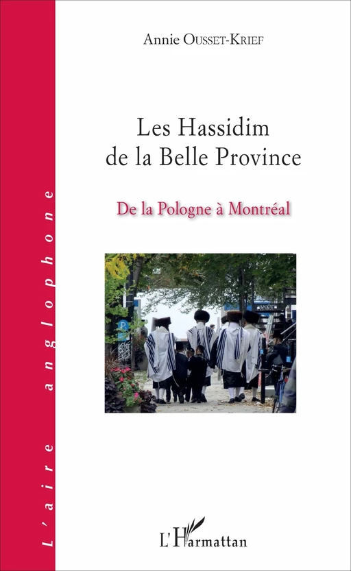 Les Hassidim de la Belle Province - Annie Ousset-Krief - Editions L'Harmattan