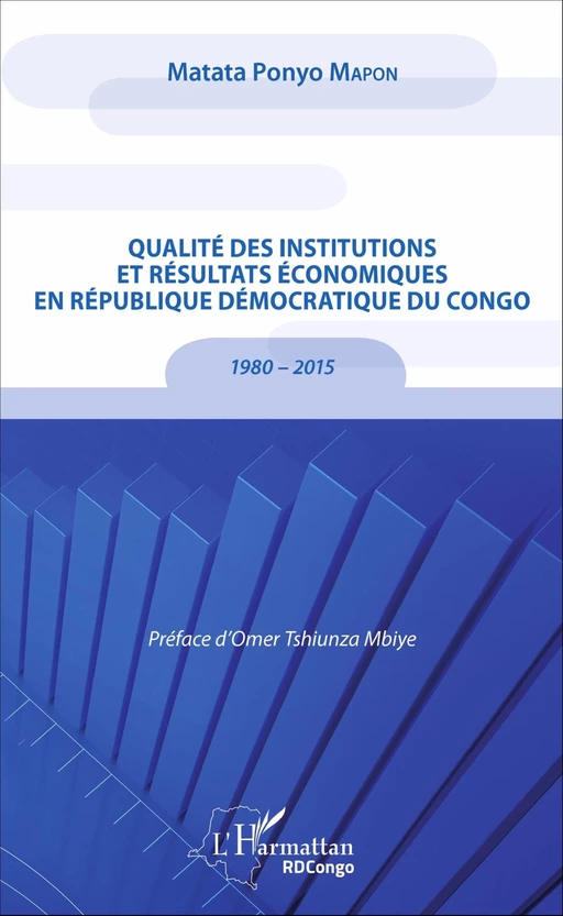 Qualité des institutions et résultats économiques en République démocratique du Congo - Mapon Matata Ponyo - Editions L'Harmattan