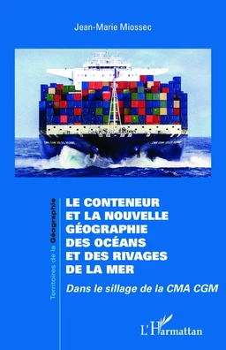 Le conteneur et la nouvelle géographie des océans et des rivages de la mer