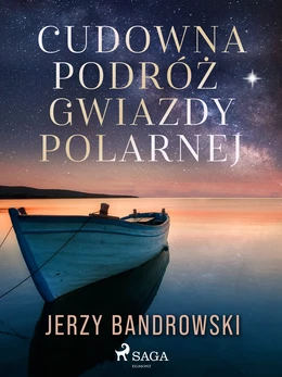 Cudowna podróż Gwiazdy Polarnej