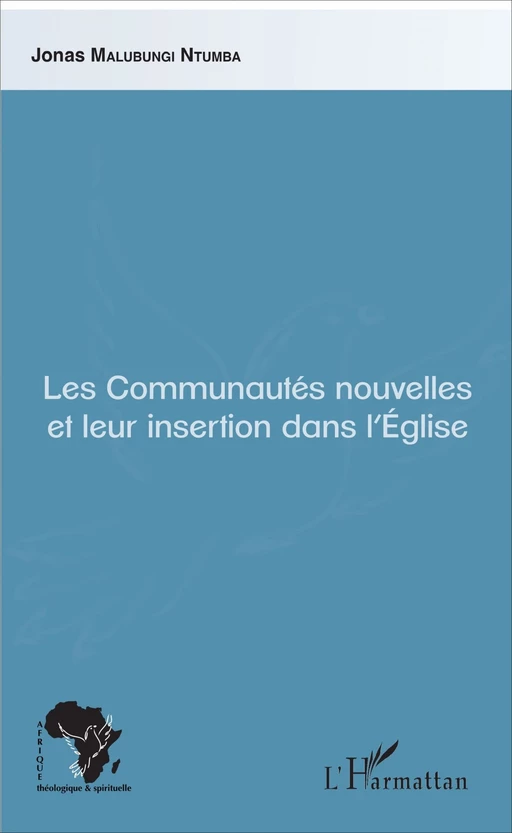 Les Communautés nouvelles et leur insertion dans l'Eglise - Jonas Malubungi Ntumba - Editions L'Harmattan