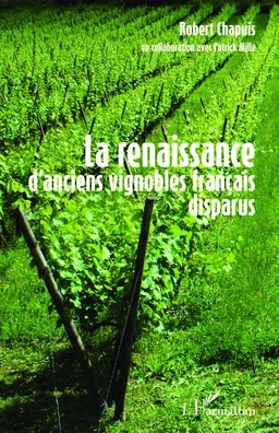 La renaissance d'anciens vignobles français disparus