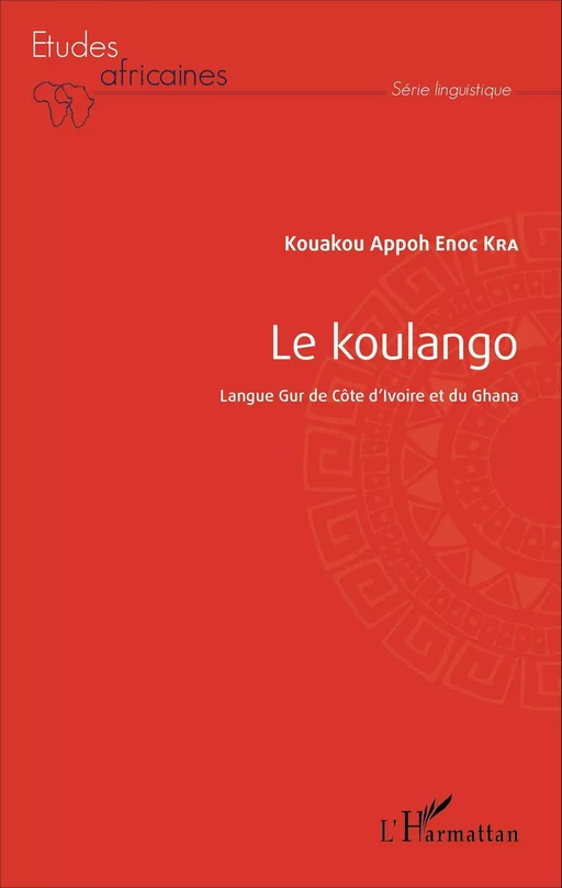 Le koulango - Kouakou Appoh Enoc Kra - Editions L'Harmattan