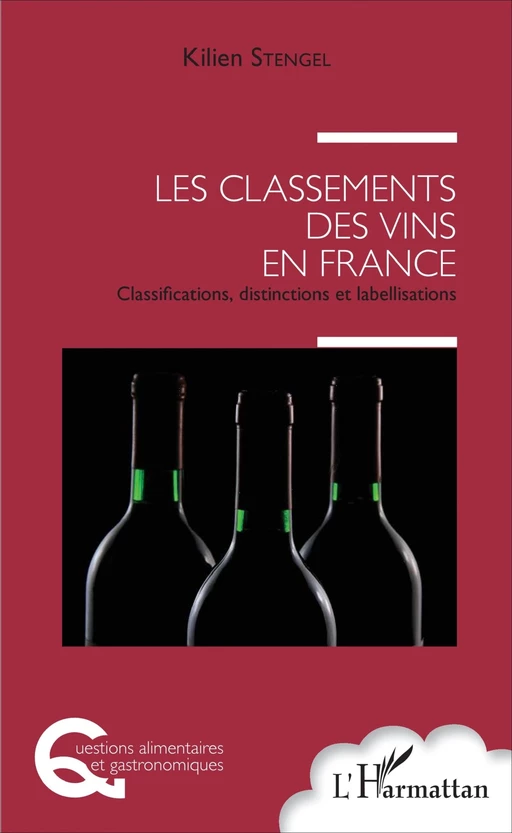 Les classements des vins en France - Kilien Stengel - Editions L'Harmattan