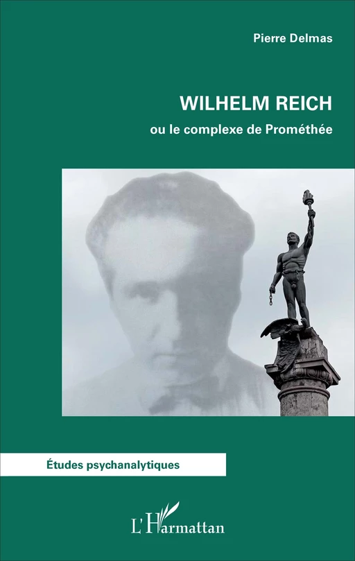 Wilhelm Reich ou le complexe de Prométhée - Pierre Delmas - Editions L'Harmattan