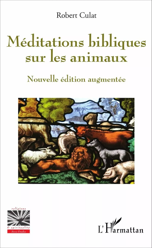 Méditations bibliques sur les animaux - Robert Culat - Editions L'Harmattan