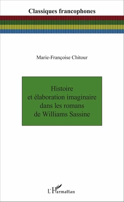 Histoire et élaboration imaginaire dans les romans de Williams Sassine