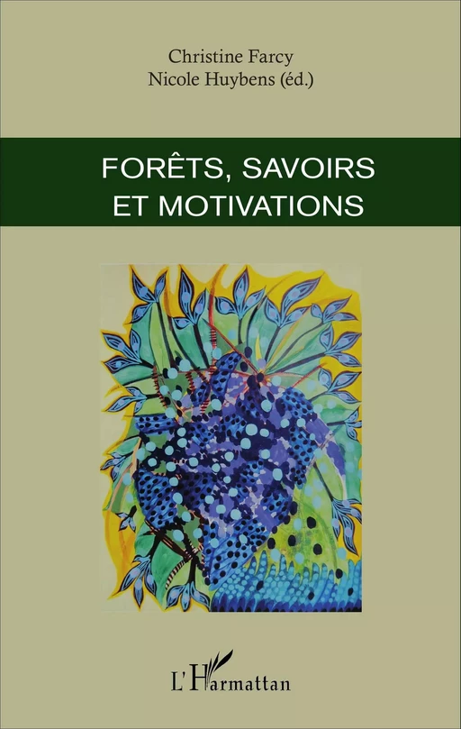 Forêts, savoirs et motivations - Nicole Huybens, Christine Farcy - Editions L'Harmattan