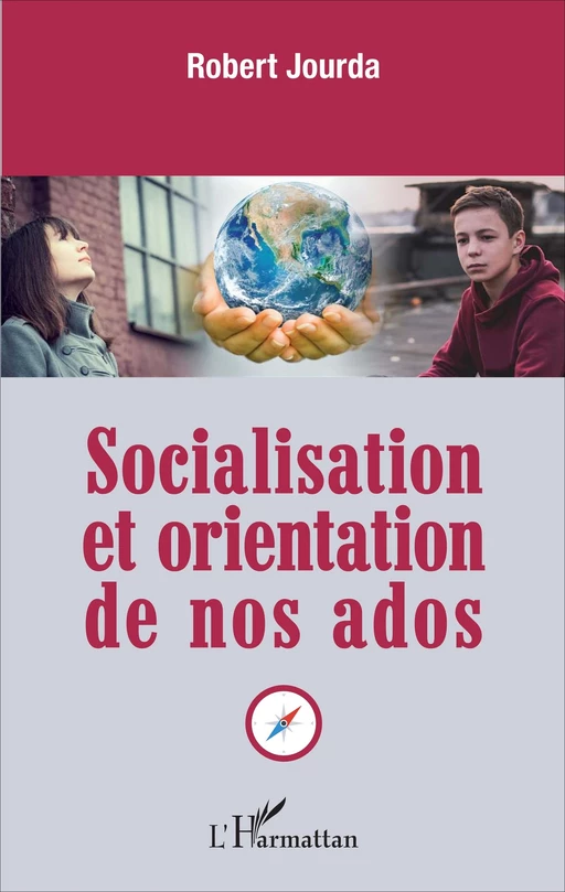 Socialisation et orientation de nos ados - Mathieu-Robert Jourda - Editions L'Harmattan