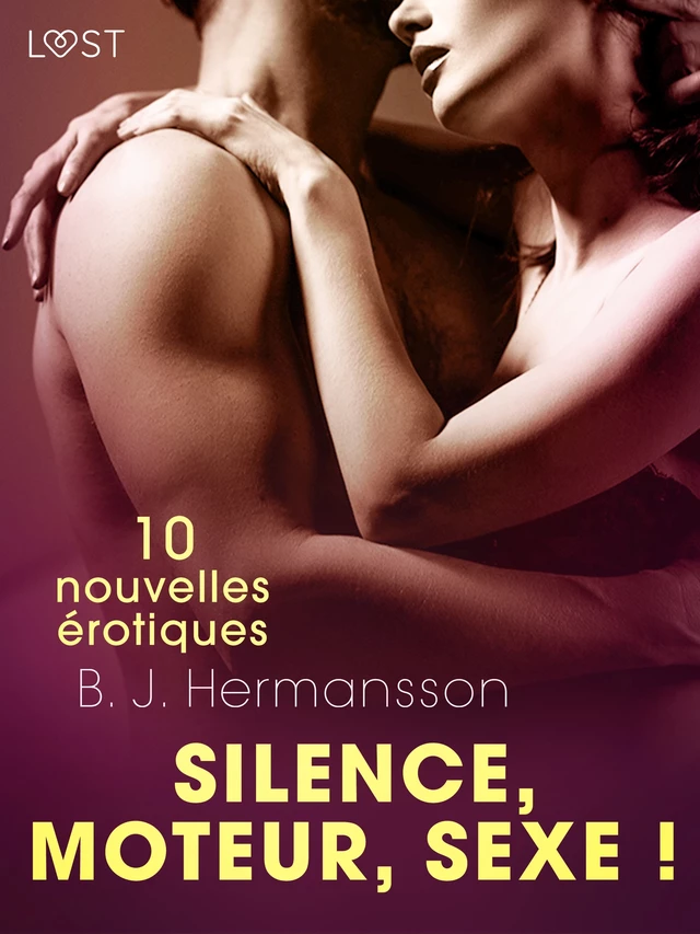 Silence, moteur, sexe ! - 10 nouvelles érotiques - B. J. Hermansson - Saga Egmont French