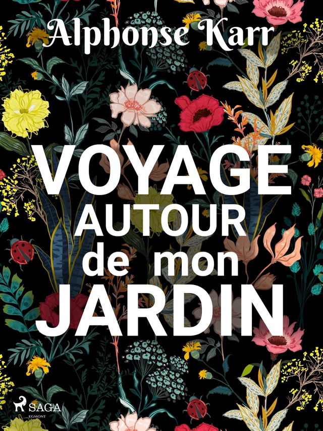 Voyage autour de mon Jardin - Alphonse Karr - Saga Egmont French