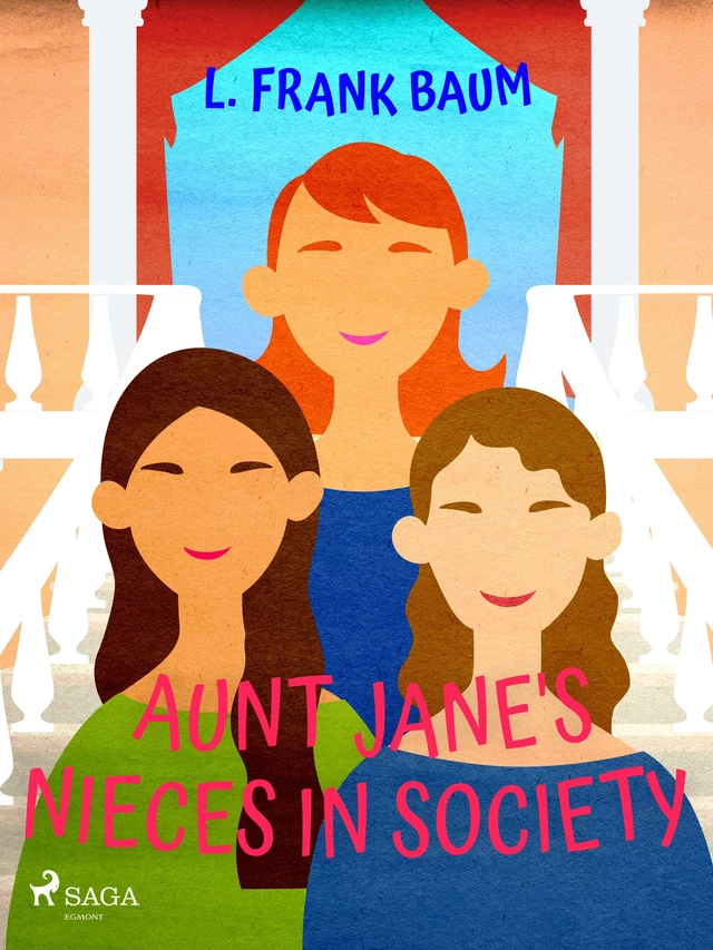 Aunt Jane's Nieces in Society - Lyman Frank Baum - Saga Egmont International