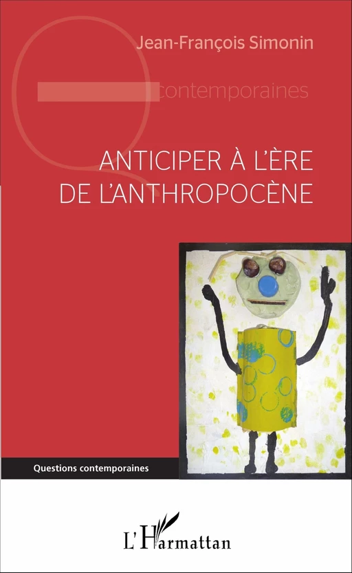 Anticiper à l'ère de l'anthropocène - Jean-François Simonin - Editions L'Harmattan