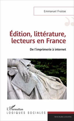 Edition, littérature, lecteurs en France