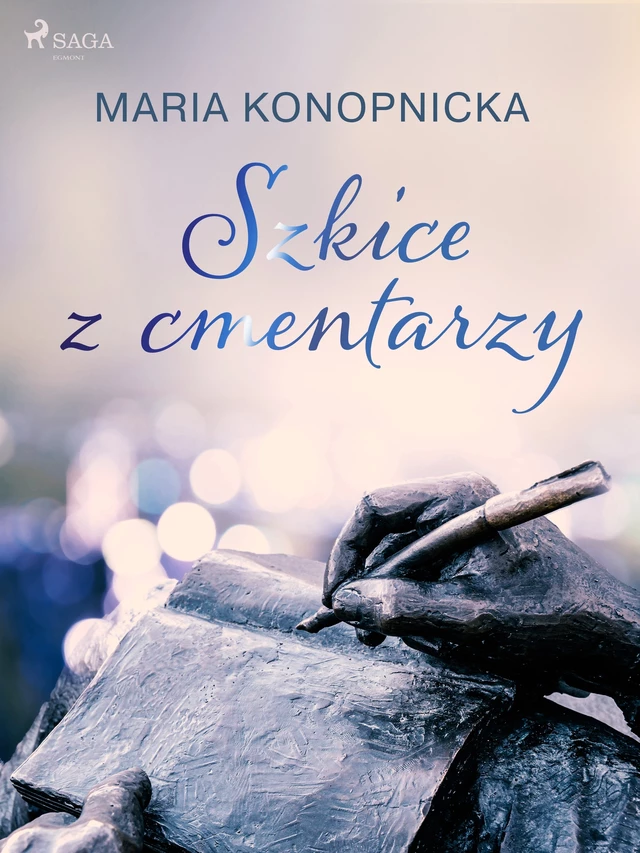 Szkice z cmentarzy - Maria Konopnicka - Saga Egmont International