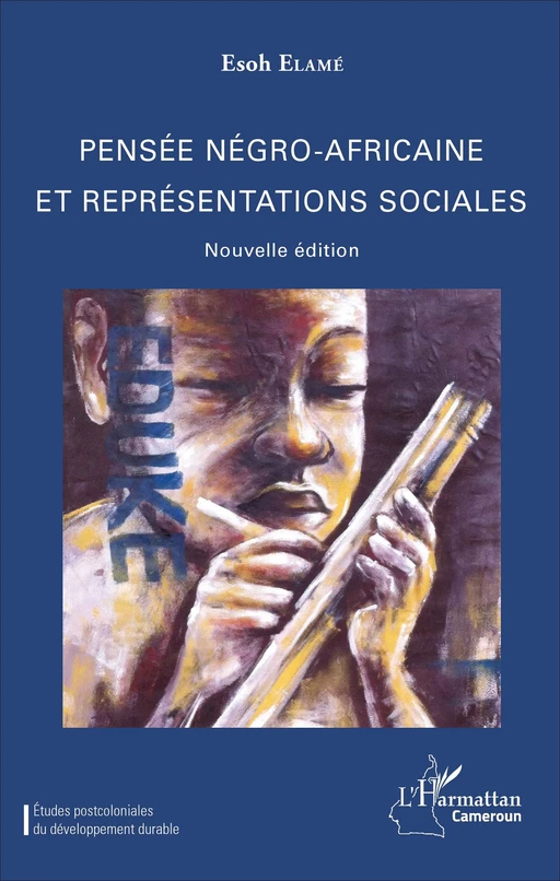 Pensée négro-africaine et représentations sociales - Esoh Elamé - Editions L'Harmattan