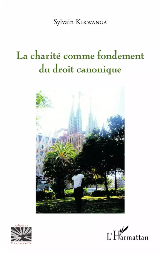 Charité comme fondement du droit canonique - Sylvain Kikwanga - Editions L'Harmattan