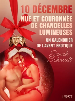 10 décembre : Nue et couronnée de chandelles lumineuses - un calendrier de l’Avent érotique