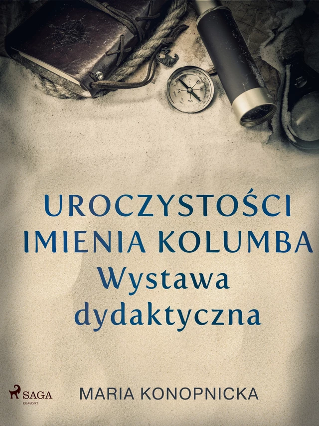 Uroczystości imienia Kolumba. Wystawa dydaktyczna - Maria Konopnicka - Saga Egmont International