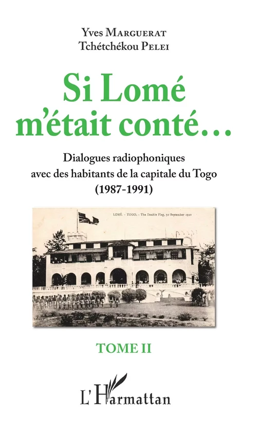 Si Lomé m'était conté... Tome II - Yves Marguerat, Tchétchékou Pelei - Editions L'Harmattan